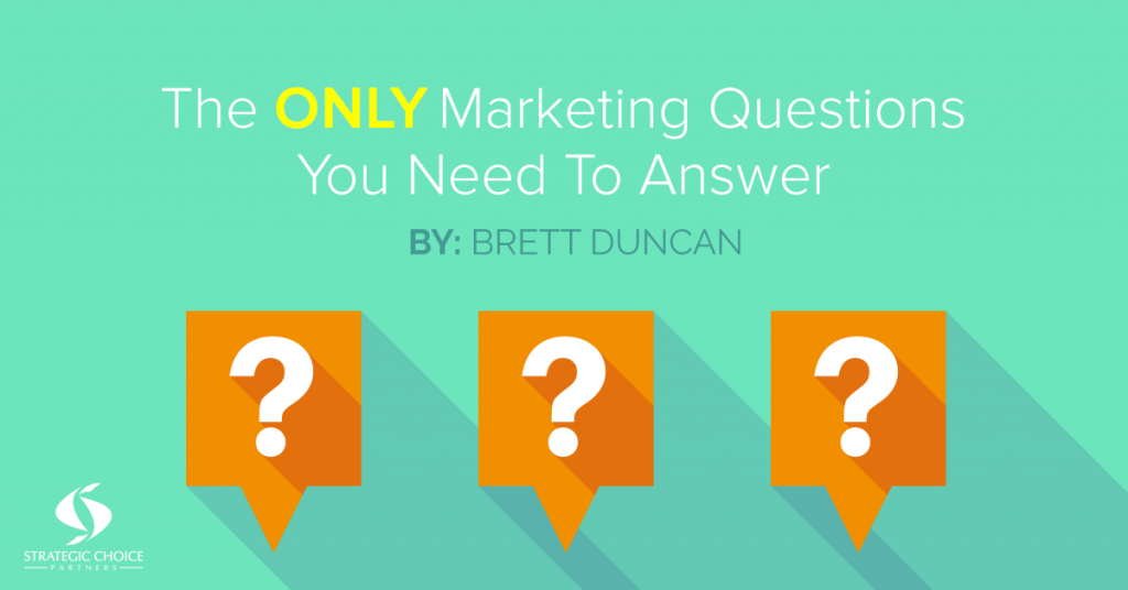 The Only 3 Marketing Questions You Need to Answer
