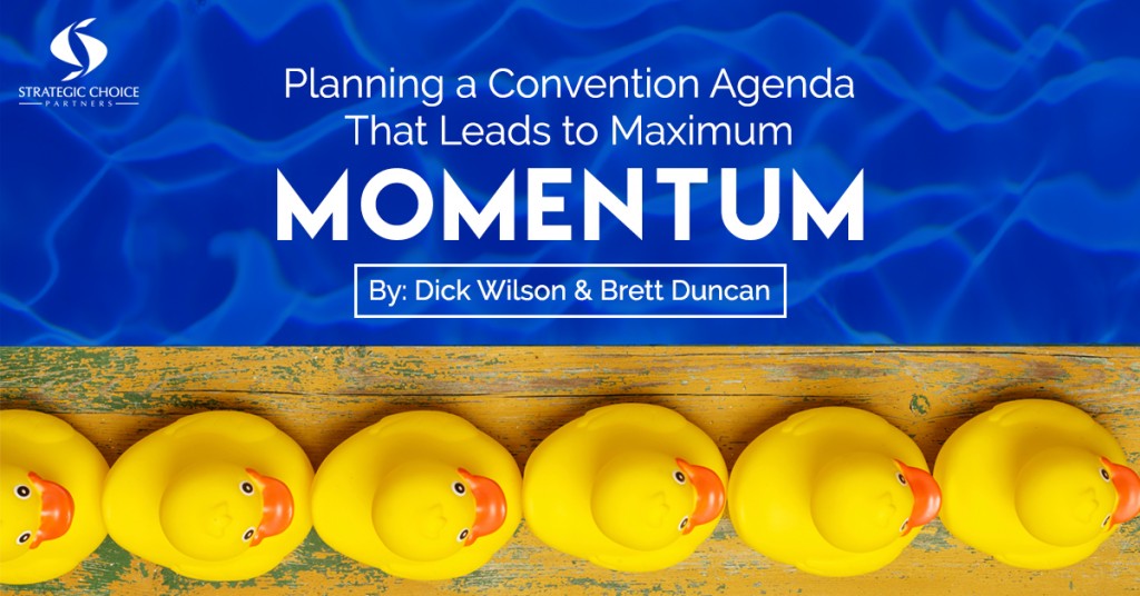 Planning a Convention Agenda That Leads to Maximum Momentum