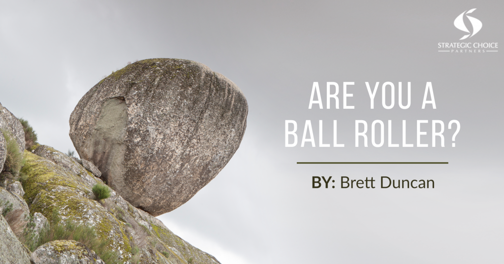 Are you a ball roller?