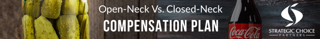 Open-Neck Vs. Closed Neck Compensation Plan