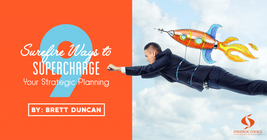 9 Surefire Ways to Supercharge Your Strategic Planning