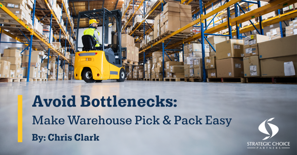 Avoid Bottlenecks: Make Warehouse Pick & Pack Easy