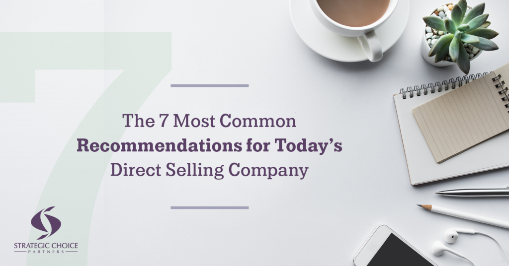 The 7 Most Common Recommendations for Today’s Direct Selling Company