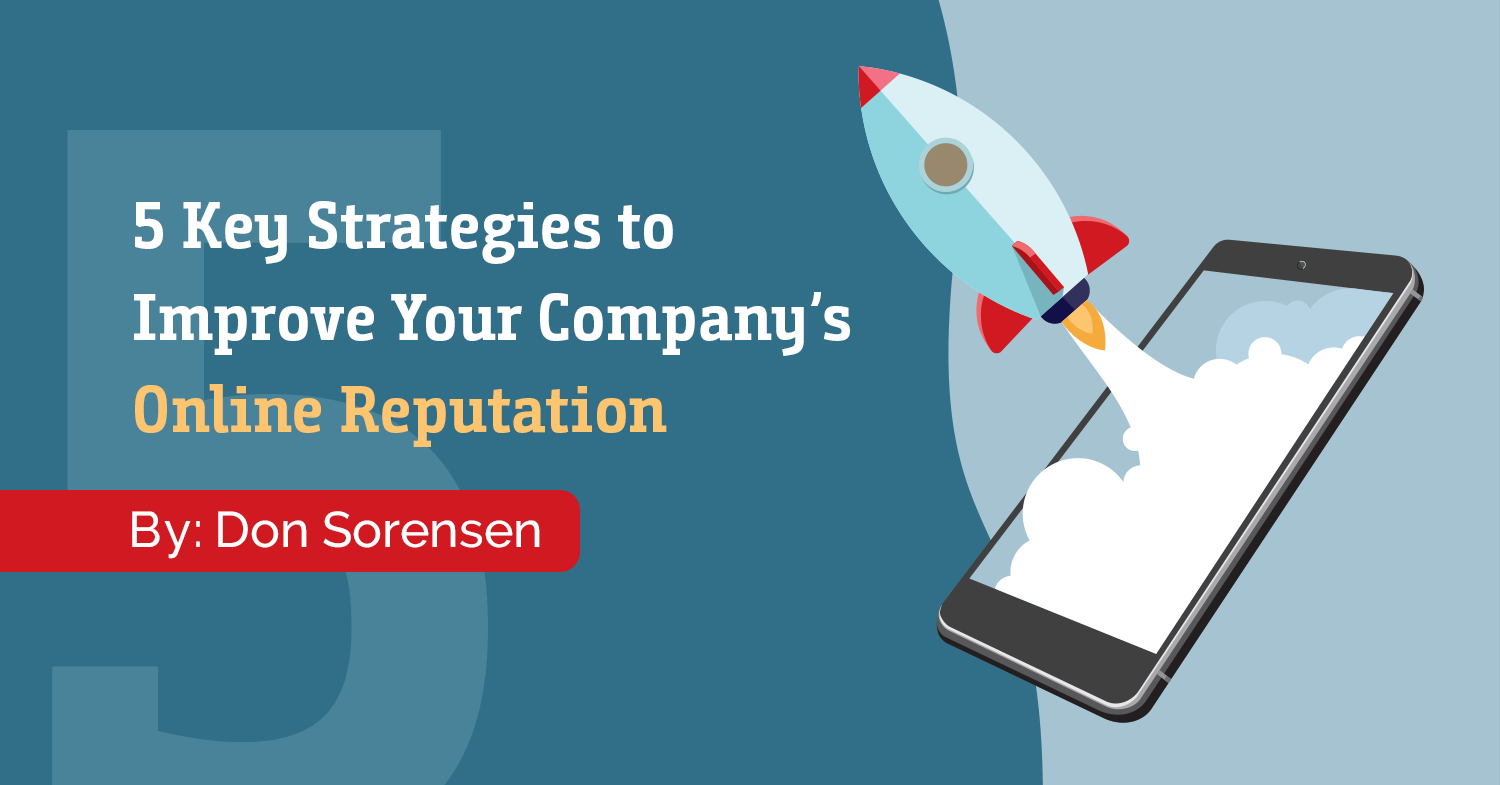 5 Key Strategies To Improve Your Company’s Online Reputation