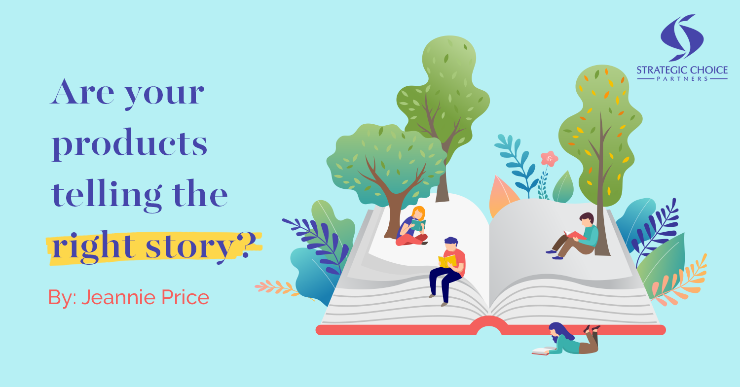 Are your products telling the right story?