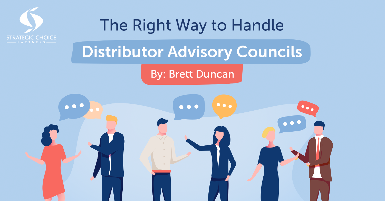 The Right Way to Handle Distributor Advisory Councils