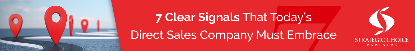 7 Clear Signals That Today’s Direct Sales Company Must Embrace