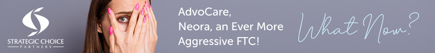 AdvoCare, Neora, an Ever More Aggressive FTC! What Now?