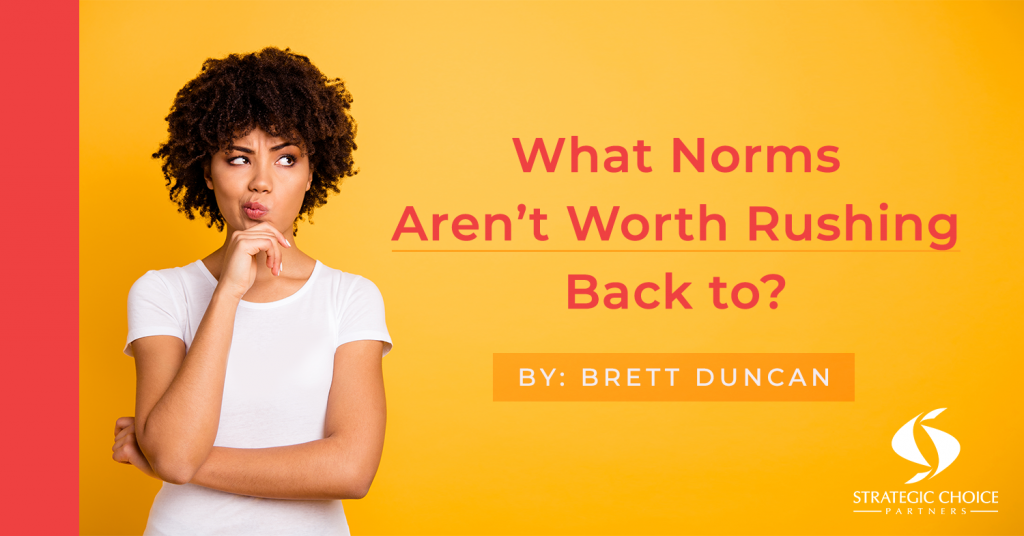 What Norms Aren’t Worth Rushing Back To?